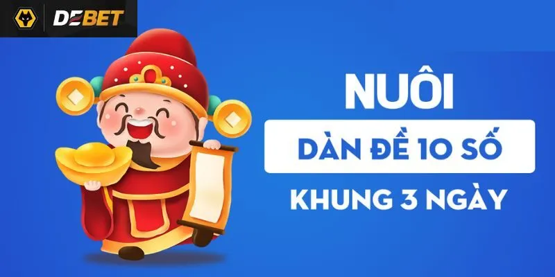 Nuôi Dàn Đề 10 Số khung 3 ngày cho hiệu quả cao